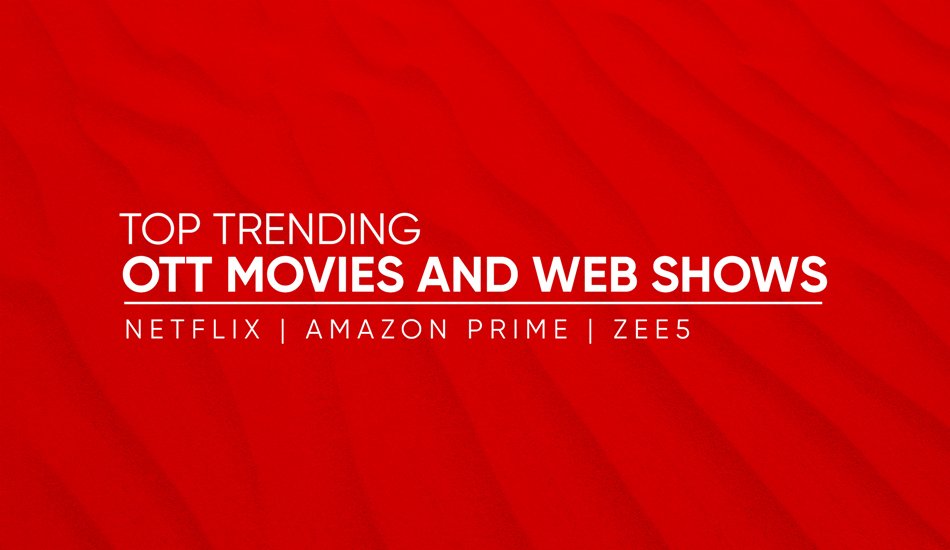 Top Trending Movies on OTT This Weekend