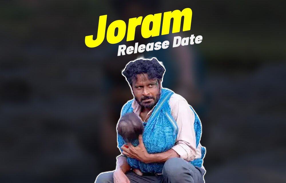 Joram Movie | Release Date | Manoj Bajpayee |