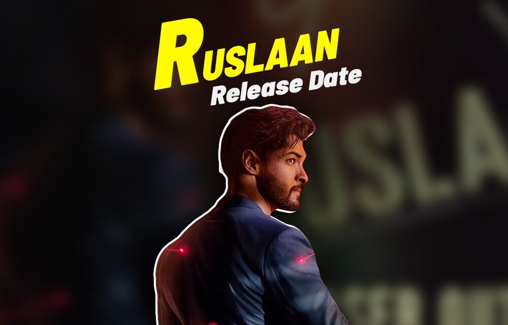 Ruslaan Movie | Release Date | Aayush Sharma