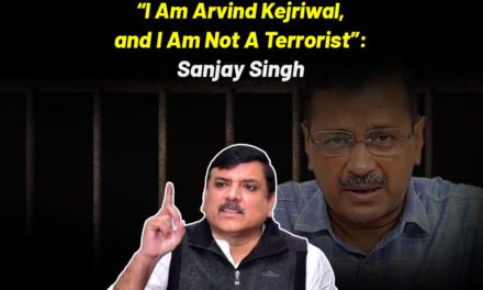 “My name is Arvind Kejriwal and I am not a terrorist”: Sanjay Singh