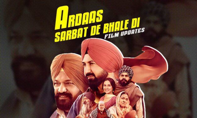 Ardaas Sarbat De Bhale Di | New Punjabi Movie | Gippy Grewal