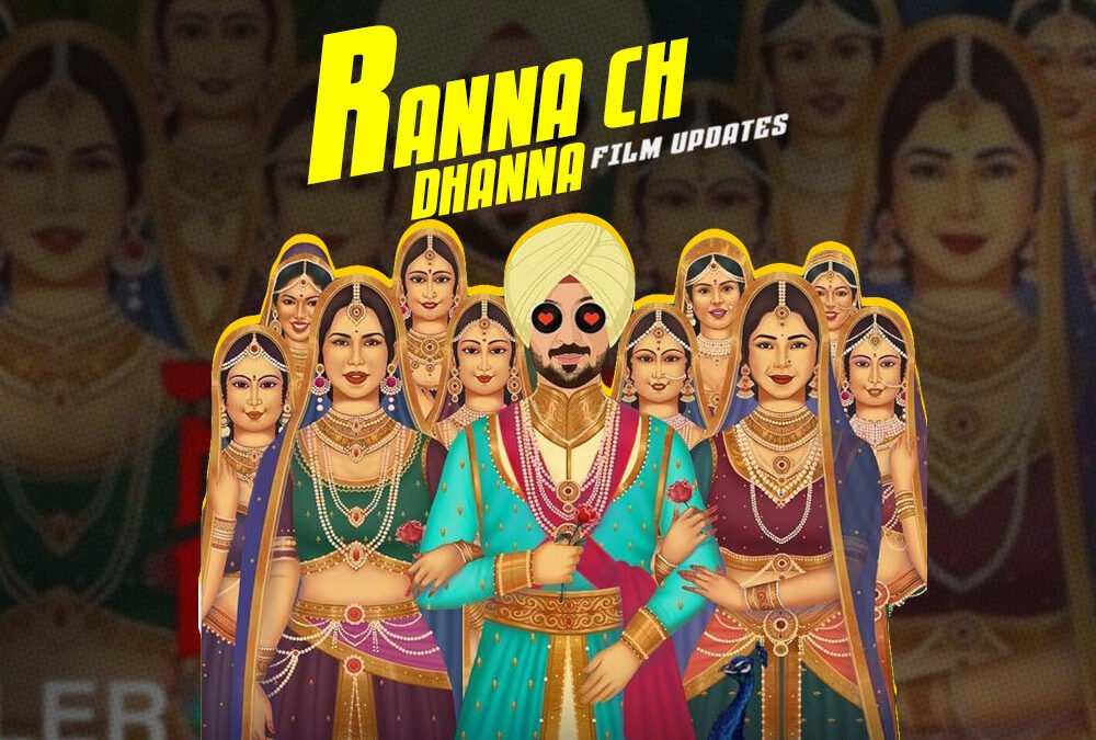 Ranna Ch Dhanna | New Punjabi Movie | Diljit Dosanjh, Sonam & Shehnaaz